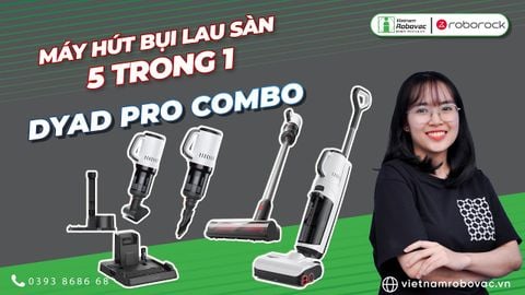 Máy hút bụi lau sàn 5 trong 1 Roborock Dyad Pro Combo