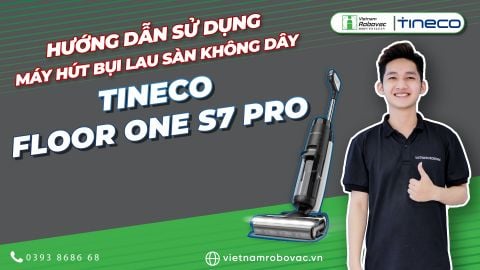 Hướng dẫn sử dụng Máy hút bụi lau sàn không dây TINECO FLOOR ONE S7 PRO