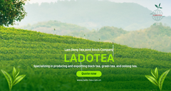 LADOTEA - SENDING THE FLAVOR OF VIETNAMESE TEA TO THE WORLD!