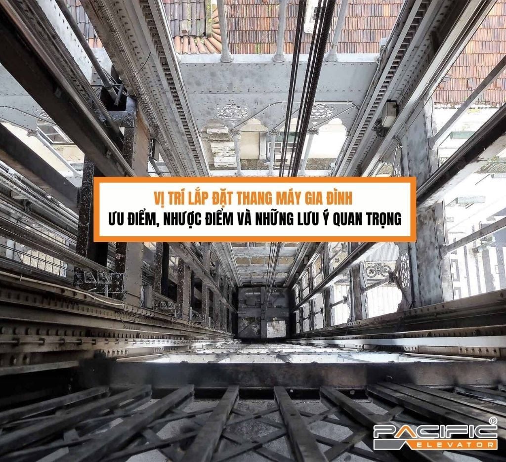 Vị trí lắp đặt thang máy gia đình | Ưu điểm, nhược điểm và những lưu ý quan trọng
