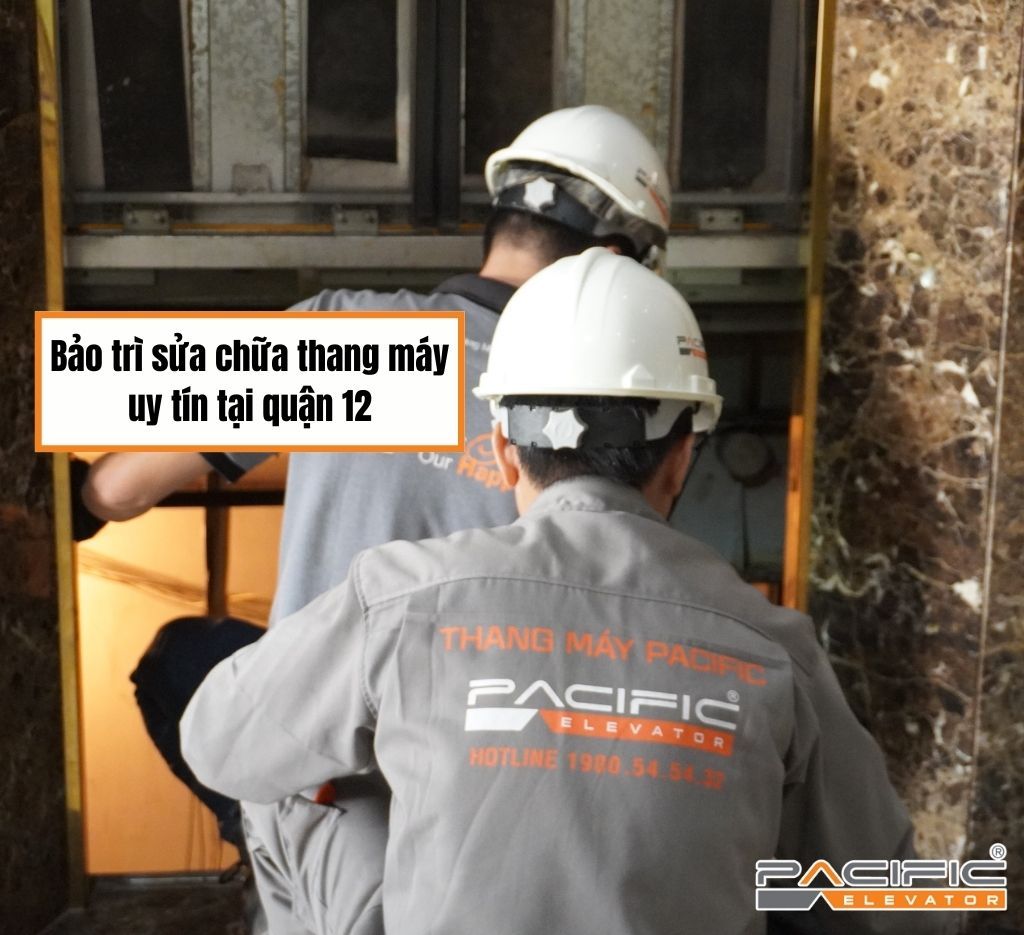 Bảo trì sửa chữa thang máy uy tín tại quận 12
