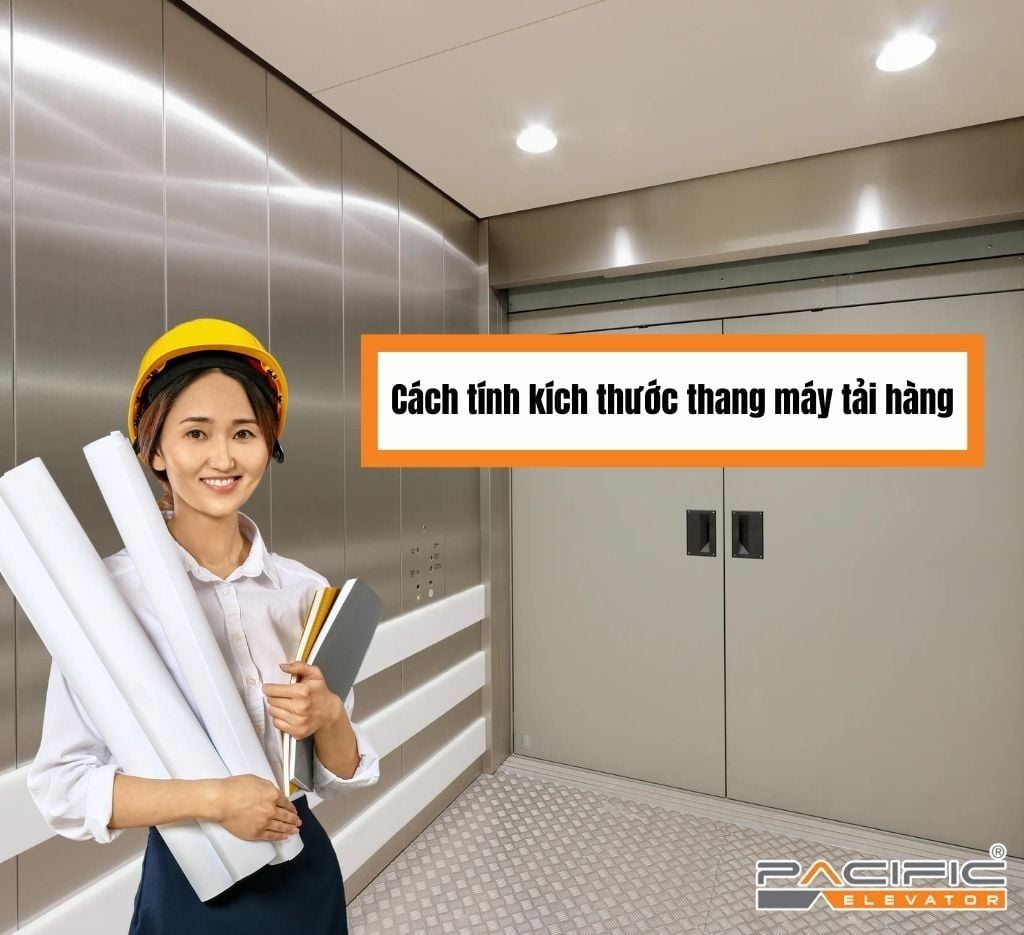 Cách tính kích thước thang máy tải hàng