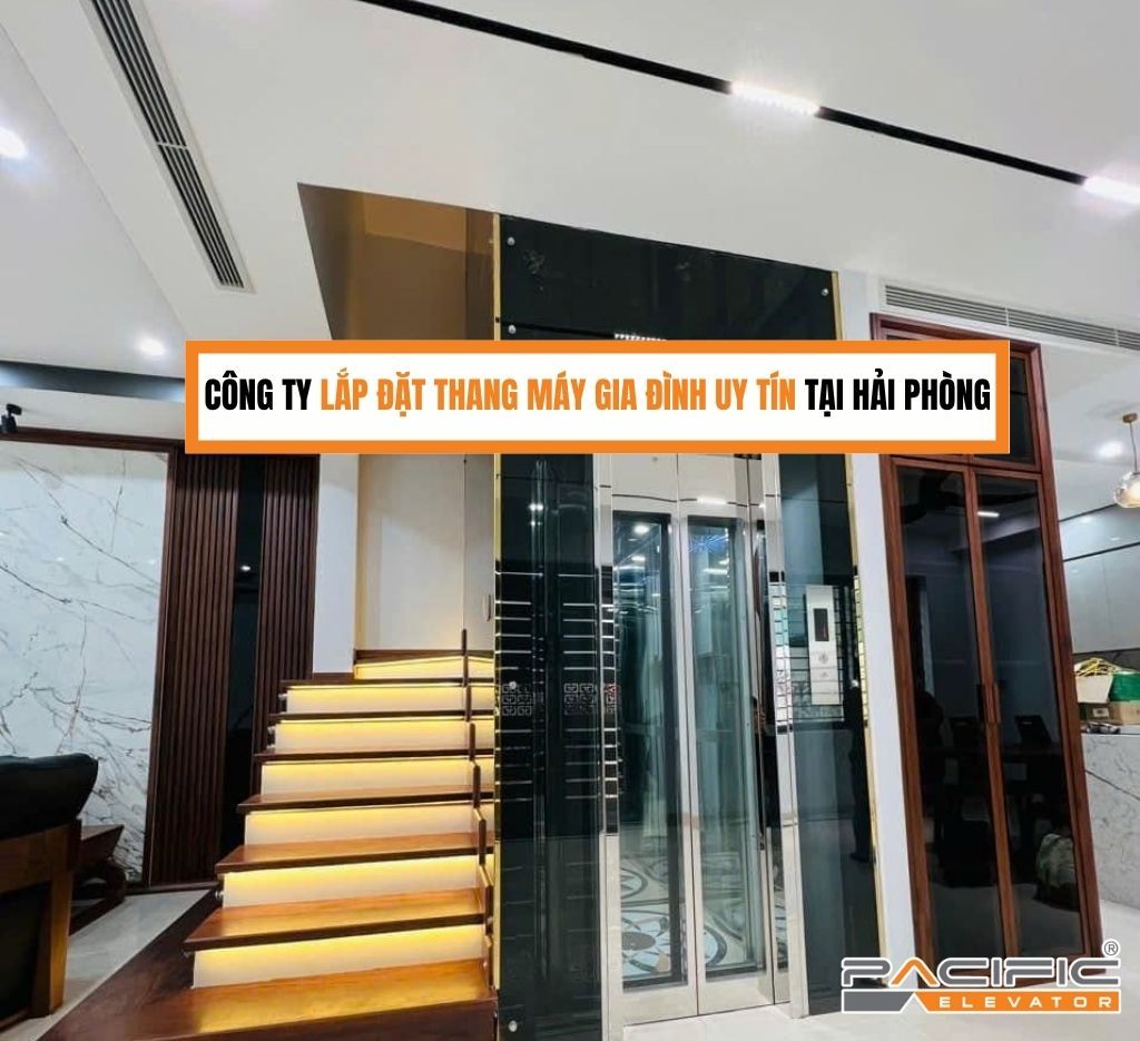 Công ty lắp đặt thang máy gia đình uy tín tại Hải Phòng