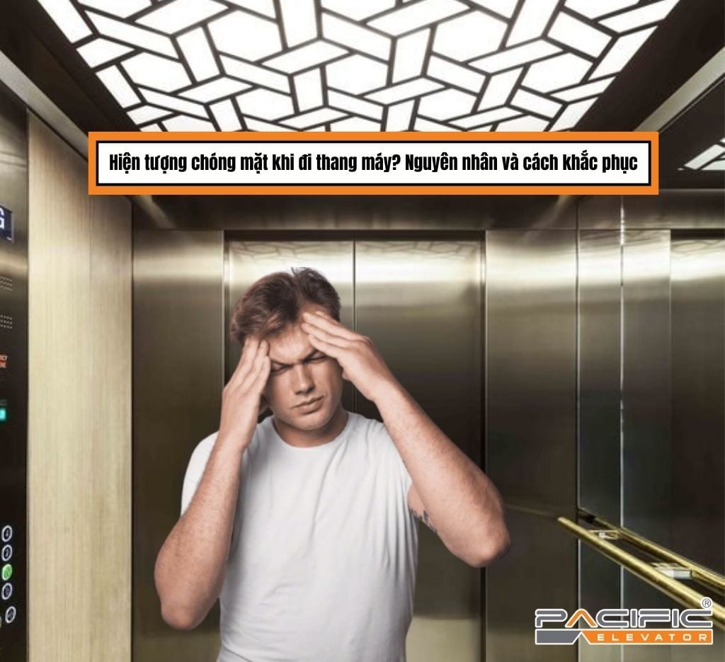 Hiện tượng chóng mặt khi đi thang máy? Nguyên nhân và cách khắc phục