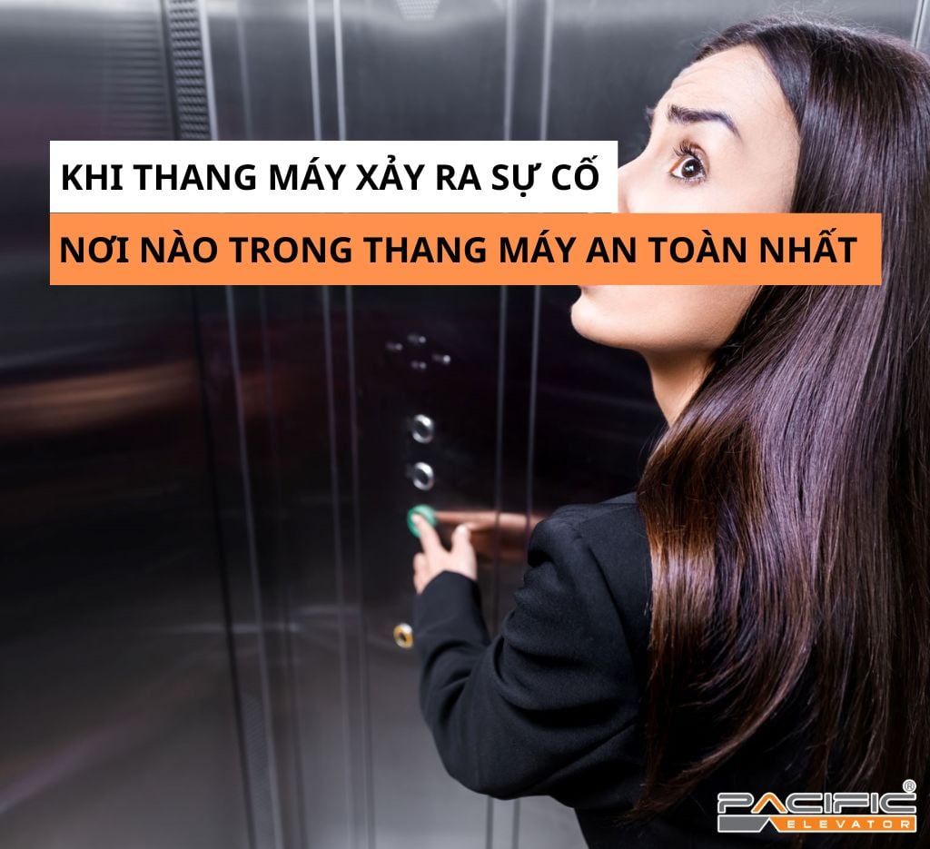 Khi thang máy xảy ra sự cố, nơi nào trong thang máy an toàn nhất?