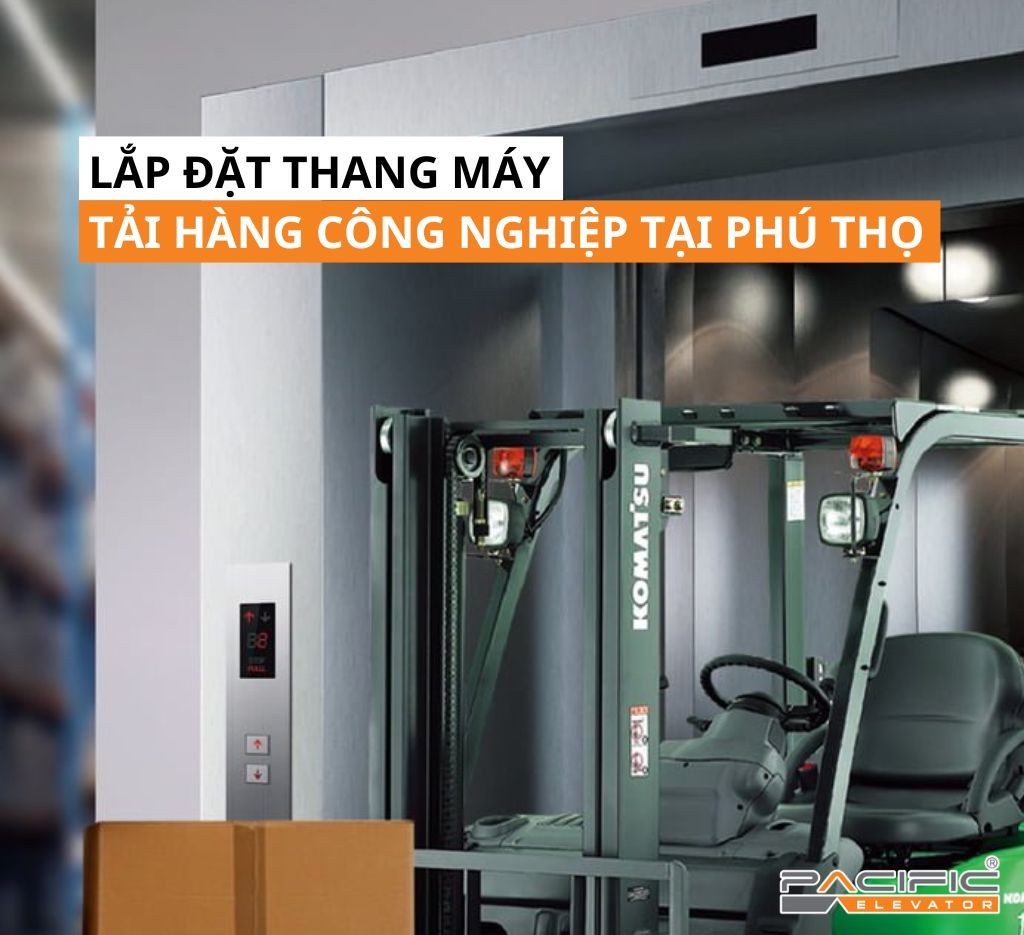Lắp đặt thang máy tải hàng công nghiệp tại Phú Thọ