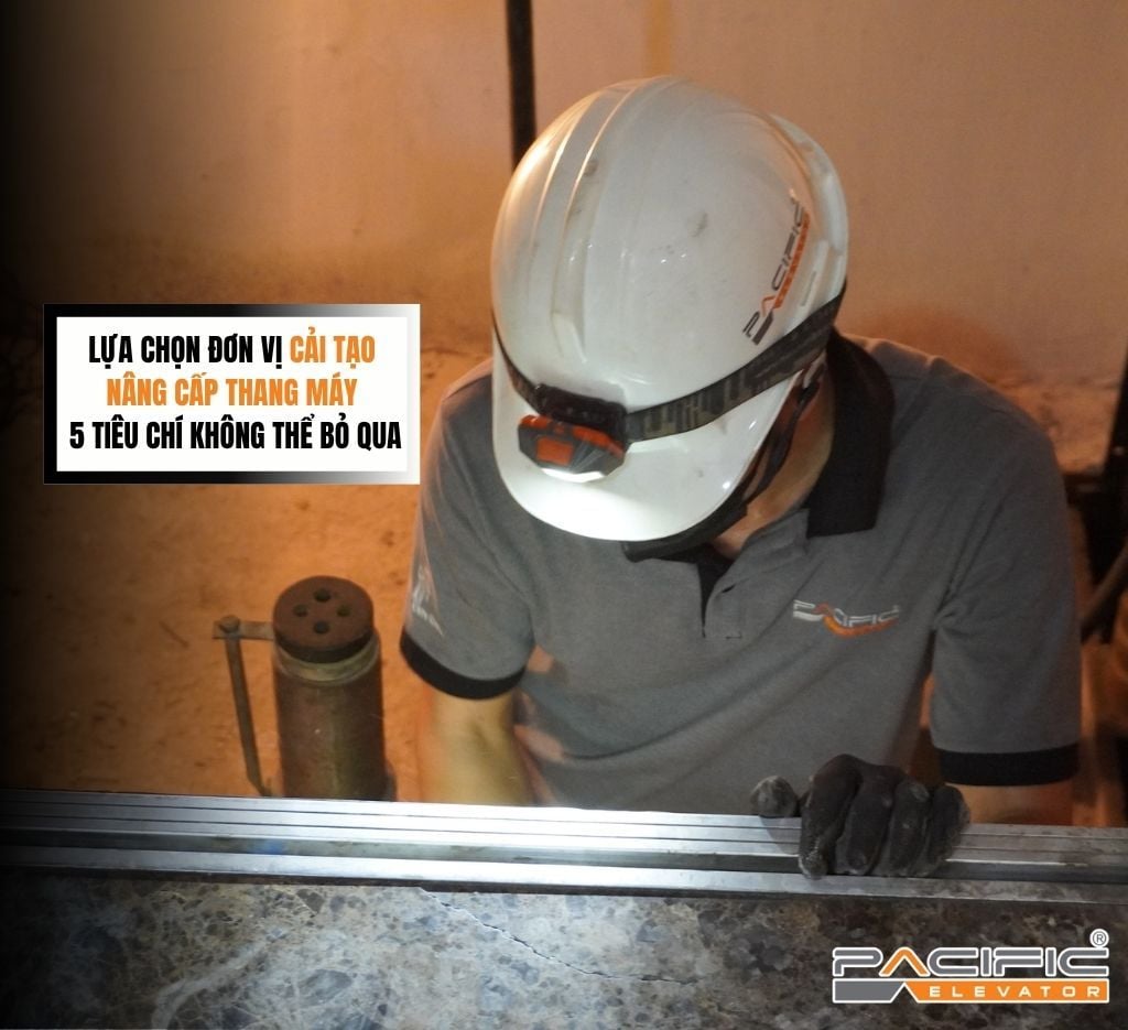 Lựa chọn đơn vị cải tạo nâng cấp thang máy | 5 tiêu chí không thể bỏ qua