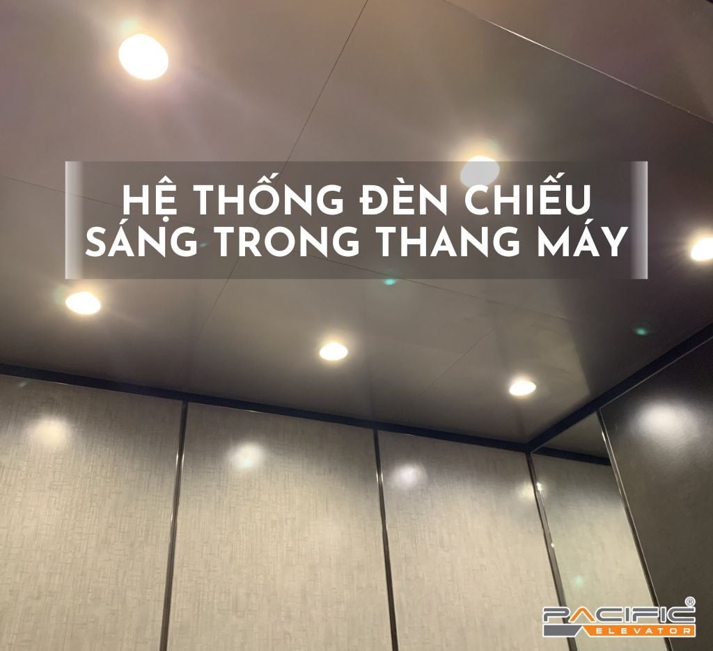 Những điều bạn nên biết về hệ thống đèn chiếu sáng trong thang máy