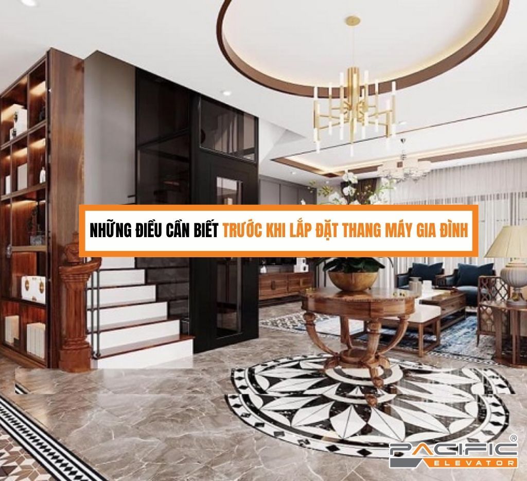 Những điều cần biết trước khi lắp đặt thang máy gia đình