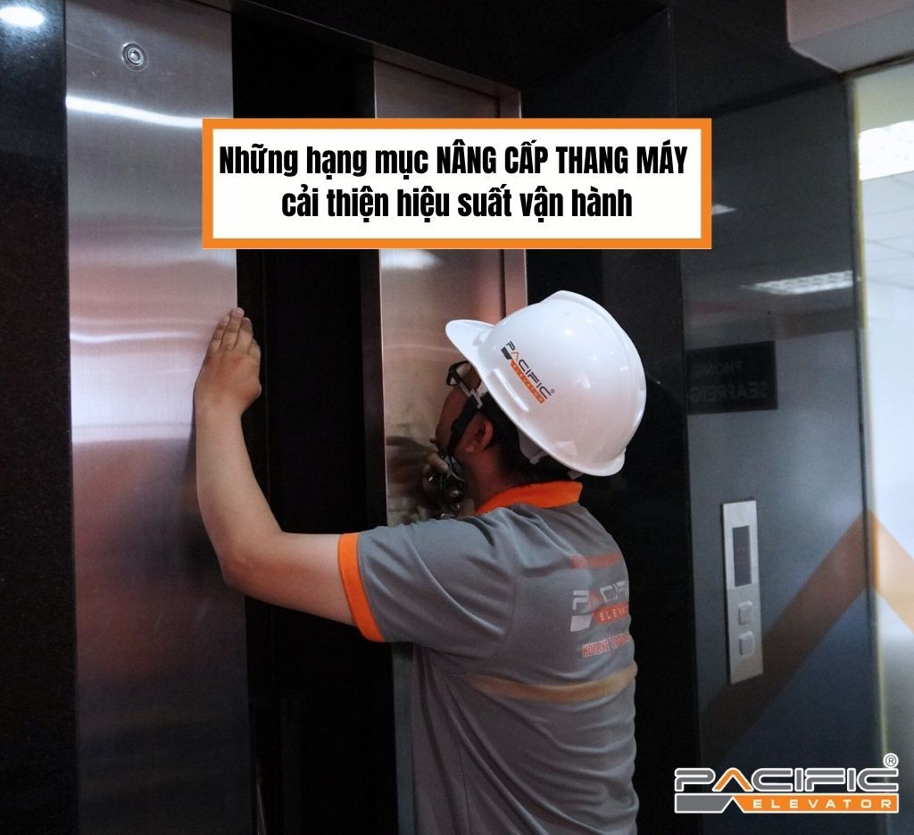 Những hạng mục nâng cấp thang máy cải thiện hiệu suất vận hành