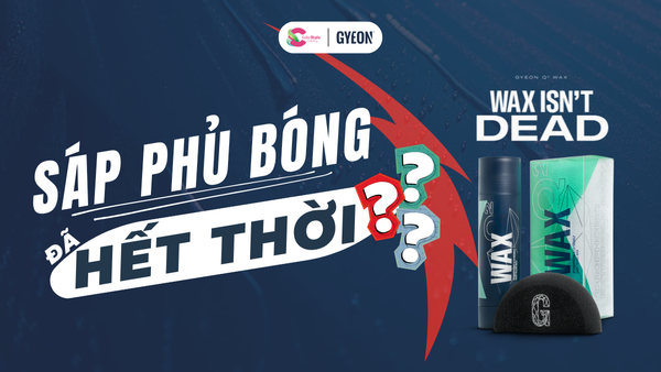 Tại sao GYEON Q2 Wax vẫn xứng đáng có một vị trí trong garage của bạn?