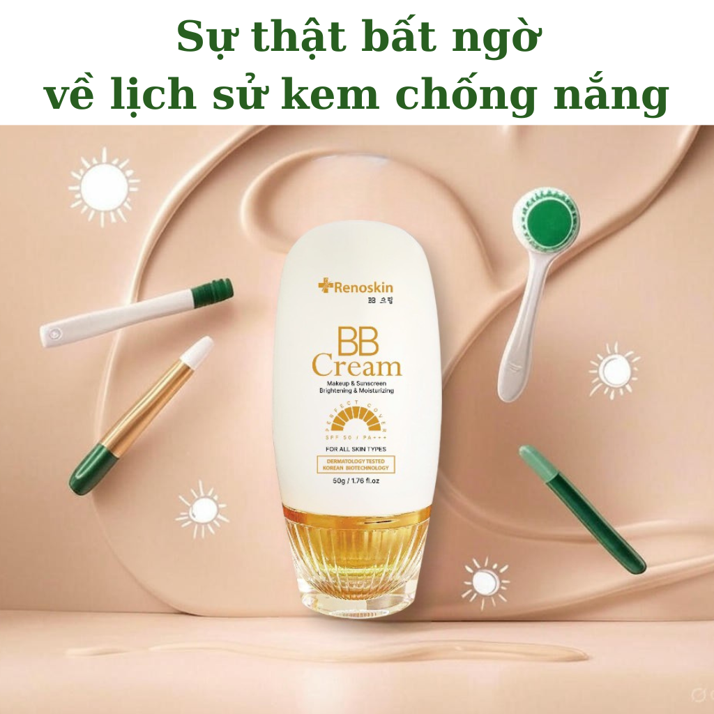 Lịch Sử Phát Triển Của Kem Chống Nắng Và Tầm Quan Trọng Trong Cuộc Sống Hiện Đại