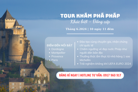 Khám phá một nước Pháp hoàn toàn khác với tour du lịch kết hợp đào tạo độc quyền