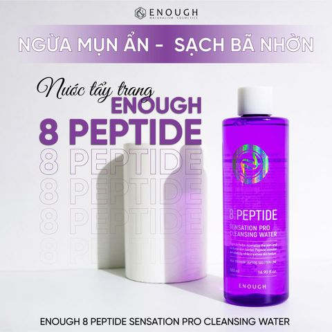 NƯỚC TẨY TRANG PEPTIDE CAO CẤP ENOUGH - NGỪA MỤN ẨN, SẠCH BÃ NHỜN