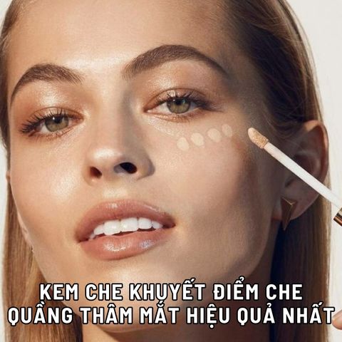 MÁCH BẠN KEM CHE KHUYẾT ĐIỂM CHE QUẦNG THÂM MẮT HIỆU QUẢ, AN TOÀN NHẨT