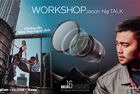 Workshop Jason Ng Talk - Hướng Dẫn Quay Chụp Ngoại Cảnh