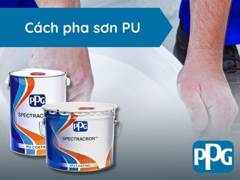 Hướng dẫn cách pha sơn PU trên kim loại chuẩn, đơn giản, và bền màu