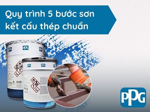 Quy trình 5 bước sơn kết cấu thép chuẩn và đơn giản