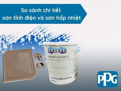 So sánh chi tiết sơn tĩnh điện và sơn hấp nhiệt