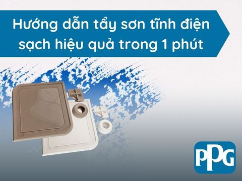 Hướng dẫn tẩy sơn tĩnh điện sạch hiệu quả trong 1 phút