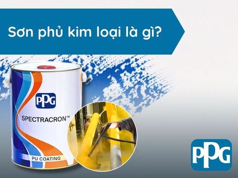 Sơn phủ kim loại là gì? Tất tần tật từ A-Z về sơn phủ kim loại