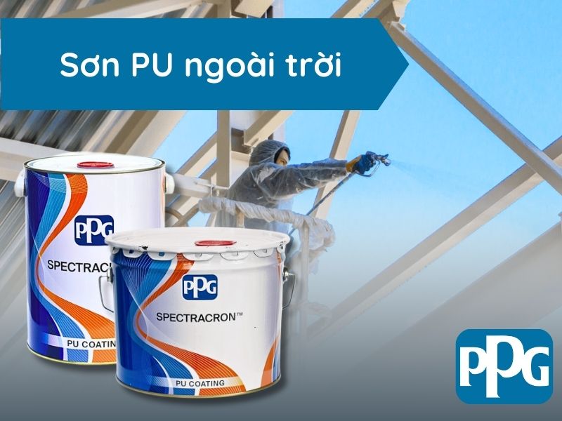 Sơn PU ngoài trời là loại sơn có khả năng chống lại tia UV, cùng các điều kiện thời tiết khắc nghiệt khác