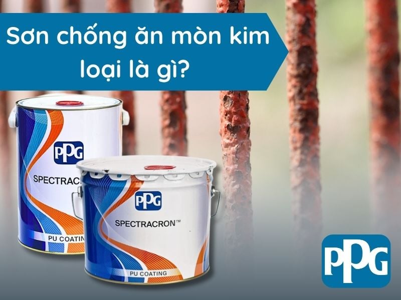 Khái niệm sơn chống ăn mòn kim loại