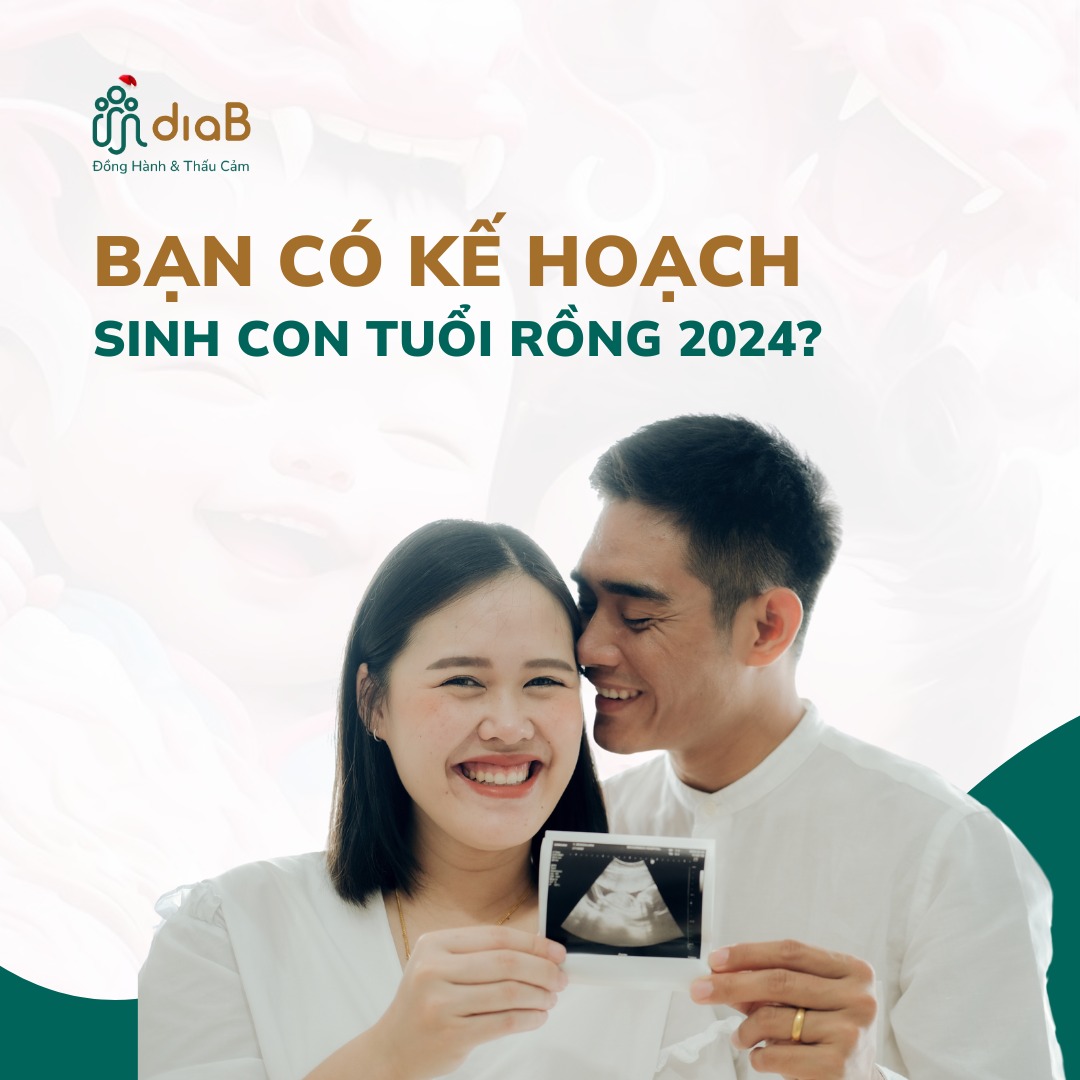 BẠN CÓ KẾ HOẠCH SINH CON TUỔI RỒNG 2024? BẠN ĐÃ NẮM VỮNG KIẾN THỨC Đ.Á.I THÁO ĐƯỜNG CẦN THIẾT?