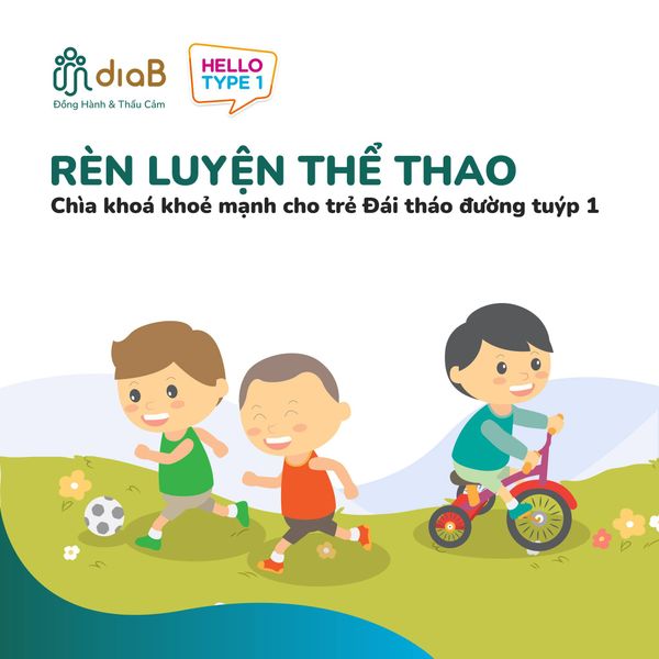RÈN LUYỆN THỂ THAO CHÌA KHÓA KHỎE MẠNH CHO TRẺ ĐÁI THÁO ĐƯỜNG TUÝP 1