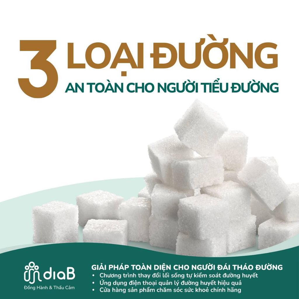 3 LOẠI ĐƯỜNG “THÂN THIỆN” VỚI NGƯỜI ĐÁI THÁO ĐƯỜNG