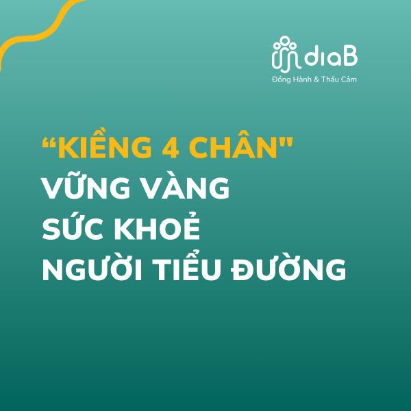 KIỀNG 4 CHÂN VỮNG VÀNG SỨC KHỎE NGƯỜI ĐÁI THÁO ĐƯỜNG