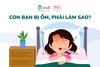 CON BẠN BỊ ỐM, PHẢI LÀM SAO? 🤒