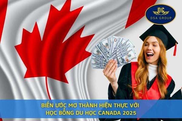 Biến Ước Mơ Thành Hiện Thực Với Học Bổng Du Học Canada 2025
