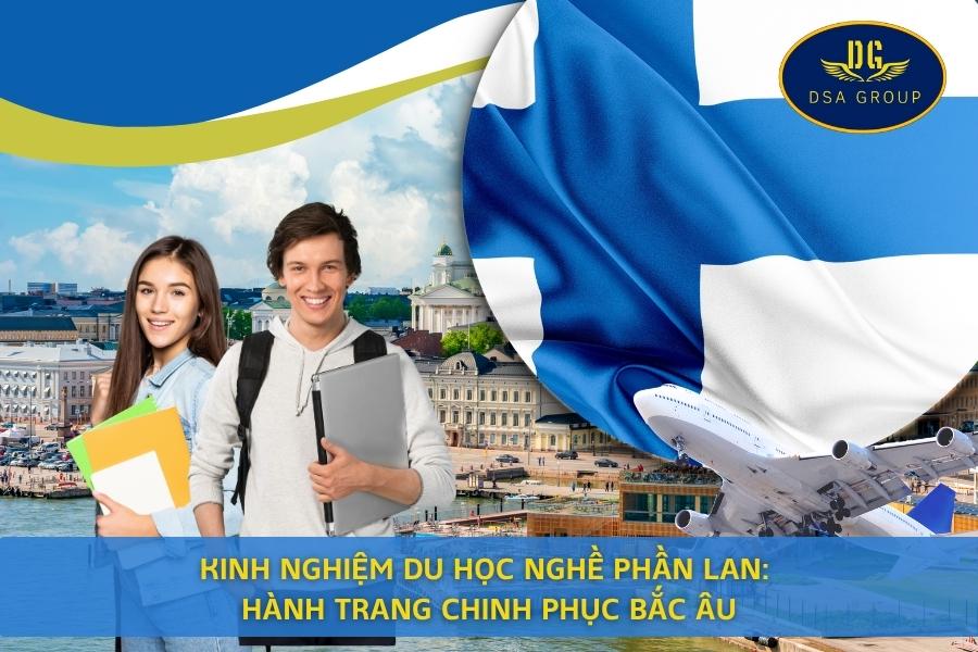 Kinh nghiệm du học nghề Phần Lan: Hành trang chinh phục Bắc Âu