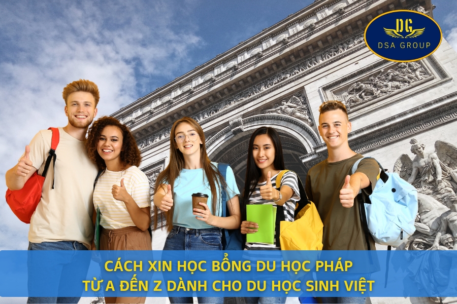 Cách Xin Học Bổng Du Học Pháp Từ A Đến Z Dành Cho Du Học Sinh Việt