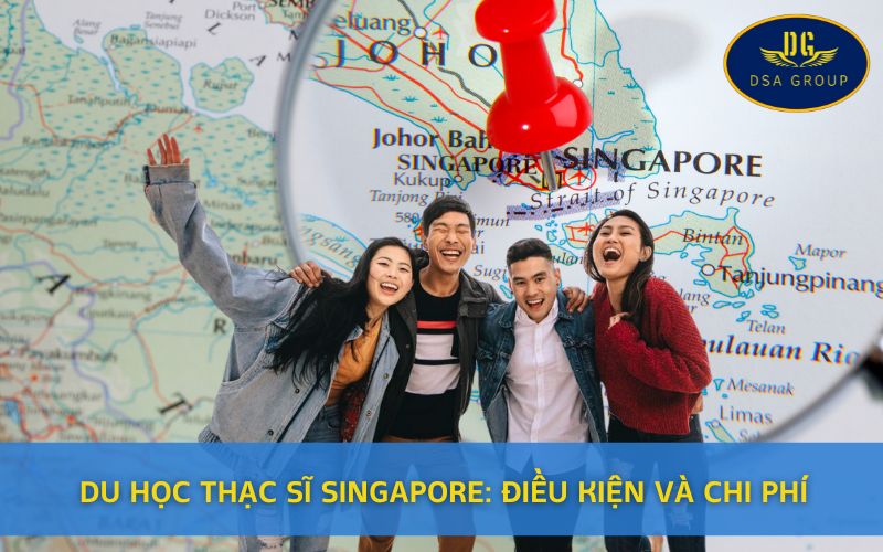 Du Học Thạc Sĩ Singapore: Điều Kiện Và Chi Phí