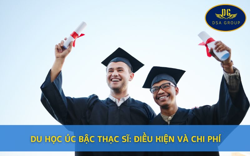 Du Học Úc Bậc Thạc Sĩ: Điều Kiện Và Chi Phí