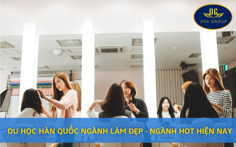 Du Học Hàn Quốc Ngành Làm Đẹp - Ngành Hot Hiện Nay