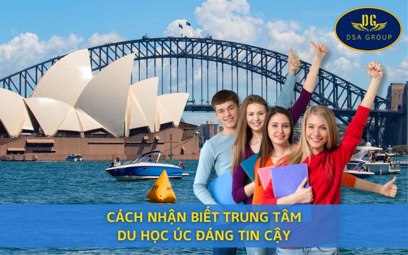 Cách Nhận Biết Trung Tâm Du Học Úc Đáng Tin Cậy