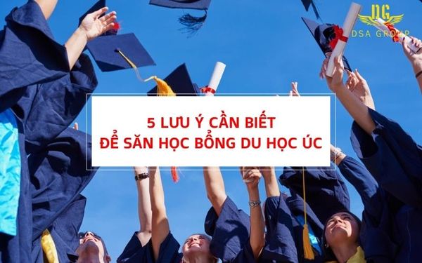 Cập Nhật Chi Tiết Kinh Nghiệm Săn Học Bổng Du Học Úc