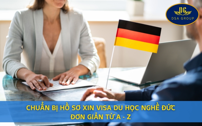 Chuẩn Bị Hồ Sơ Xin Visa Du Học Nghề Đức Đơn Giản Từ A - Z
