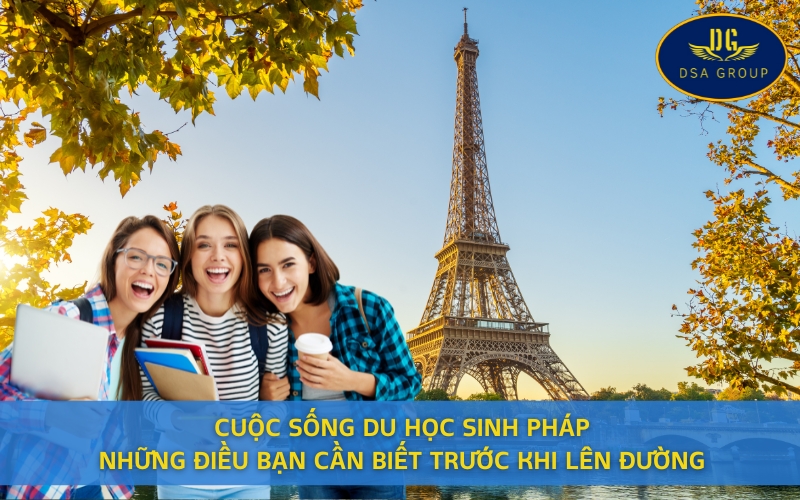 Cuộc Sống Du Học Sinh Pháp: Những Điều Bạn Cần Biết Trước Khi Lên Đường
