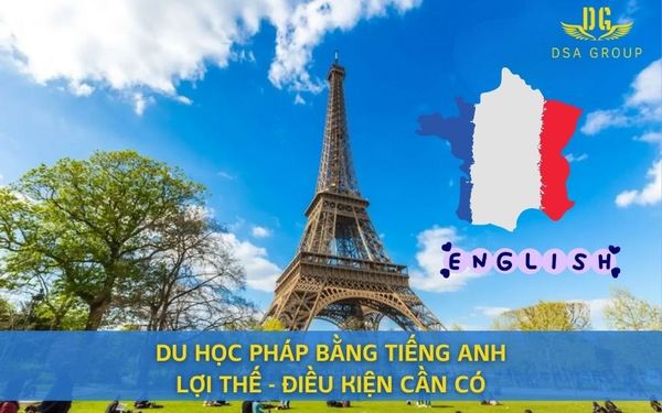 Du Học Pháp Bằng Tiếng Anh: Lợi Thế Và Điều Kiện Cần Có