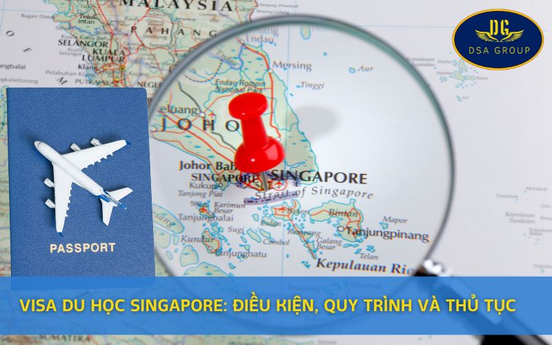 Visa Du Học Singapore: Điều Kiện, Quy Trình Và Thủ Tục