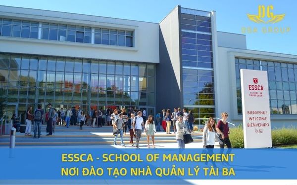 ESSCA - School of Management - Nơi Đào Tạo Nhà Quản Lý Tài Ba