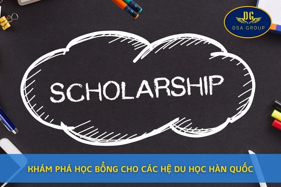 Khám Phá Học Bổng Cho Các Hệ Du Học Hàn Quốc