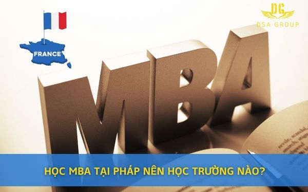 Học MBA Tại Pháp Nên Học Trường Nào?