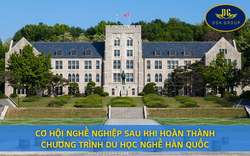 Du Học Nghề Hàn Quốc: Cơ Hội Nghề Nghiệp Sau Khi Hoàn Thành Chương Trình