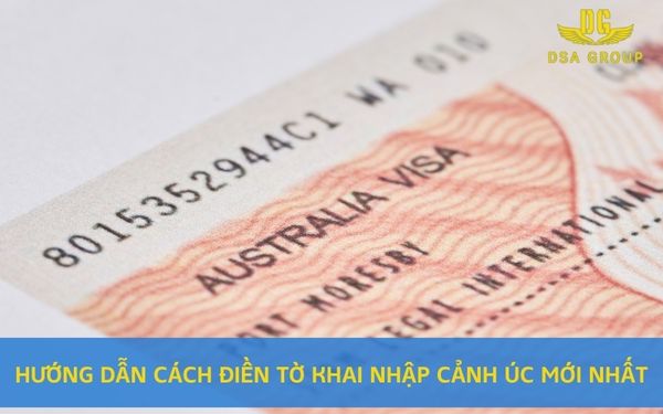 Hướng Dẫn Cách Điền Tờ Khai Nhập Cảnh Úc Mới Nhất