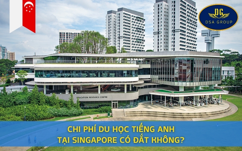 Chi Phí Du Học Tiếng Anh Tại Singapore Có Đắt Không?